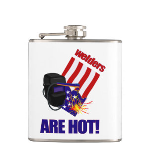 Funny Welders Are Hot Red White and Blue Hip Flask