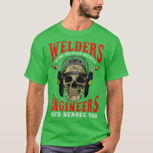 Funny Welding Welder Saying for Men Tig Welder Mig T-Shirt