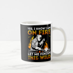 Funny Welding Yes I Know I’m On Fire Metal Worker Coffee Mug