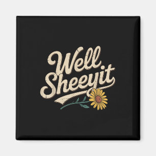 Funny Well Sheeyit Design Magnet