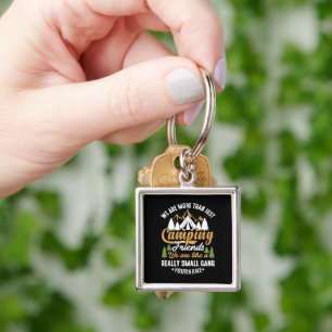 Funny We're More Than Just Camping Friends Keychain