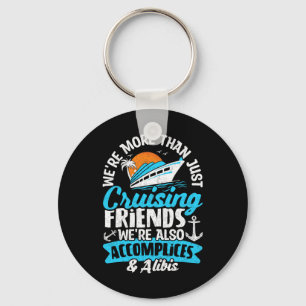Funny We're More Than Just Cruising Friends Cruise Keychain