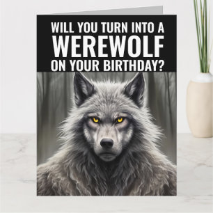 FUNNY WEREWOLF BIRTHDAY GREETING CARD