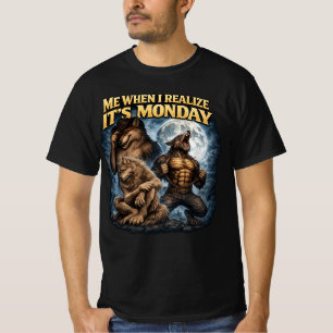Funny Werewolf Monday Shirt, Me When I Realize It' T-Shirt