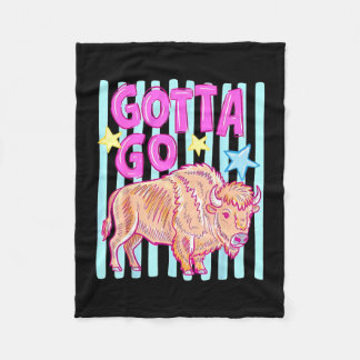 Funny western bison gotta go buffalo rodeo summer fleece blanket
