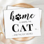 Funny We've Moved New Address Cat Pet Moving Postcard<br><div class="desc">Home is Where The Cat Is ... and the cat moved! Let your best friend announce your move with this cute and funny cat moving announcement card. Personalize the back with names and your new address. This pet moving announcement is a must for all cat moms, cat dads and cat...</div>