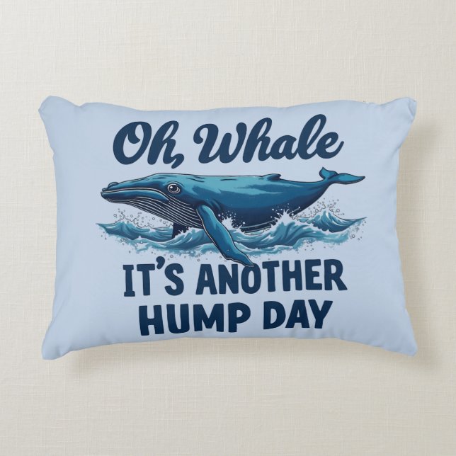 Funny Whale Pun "Oh Whale" Hump Day Design Accent Pillow (Front)