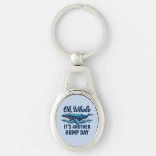 Funny Whale Pun "Oh Whale" Hump Day Design Keychain