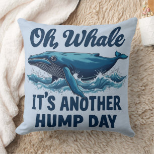 Funny Whale Pun "Oh Whale" Hump Day Design Throw Pillow