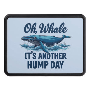 Funny Whale Pun "Oh Whale" Hump Day Design Trailer Hitch Cover