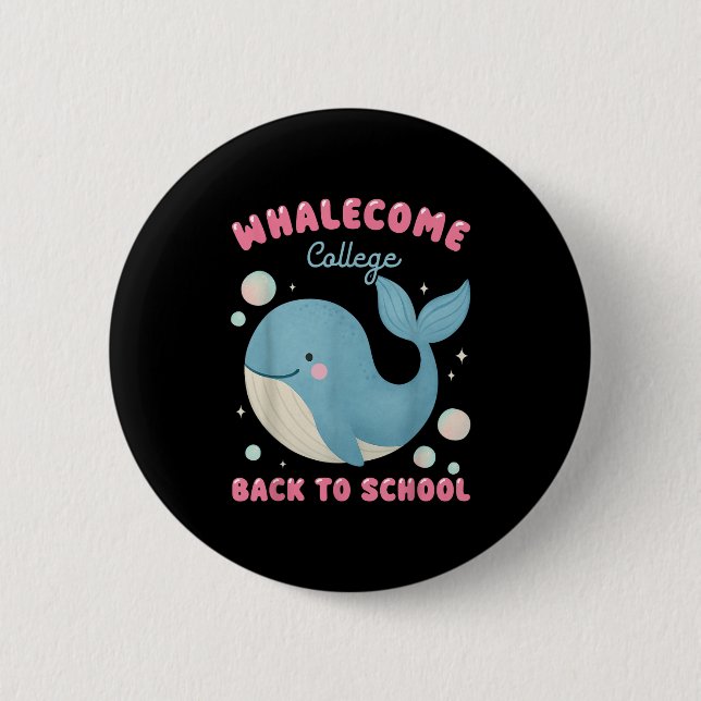 Funny Whalecome Back To School College Ocean Teach 2 Inch Round Button (Front)