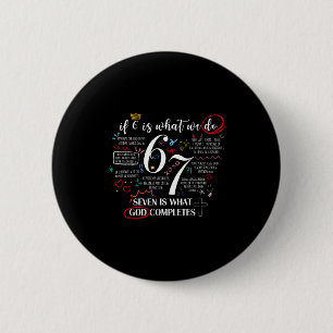 Funny What God Completes 6 7 Meme Jesus Christian 2 Inch Round Button