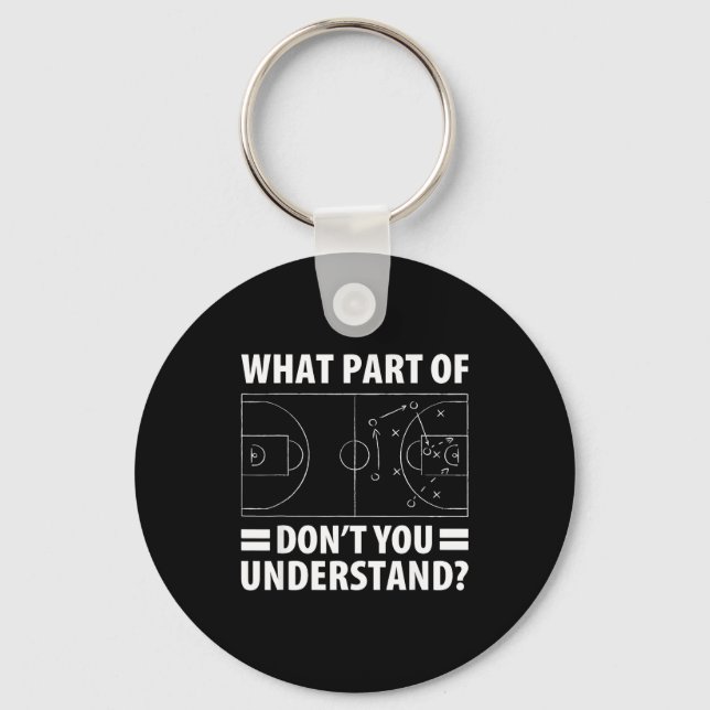 Funny What Part Of Basketball Don't You Understand Keychain (Front)