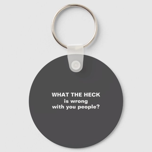 Funny What The Heck  Keychain (Front)