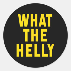 Funny What The Helly Y2k Gen Z Iconic Trend Aesthe Classic Round Sticker