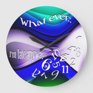 Funny Whatever I'm Late Abstract Blue Large Clock