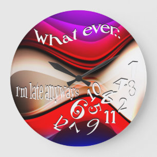 Funny Whatever I'm Late Abstract Red and Purple Large Clock