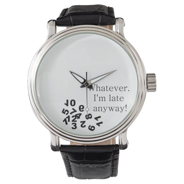 Funny Whatever. I'm late anyway! Watch (Front)