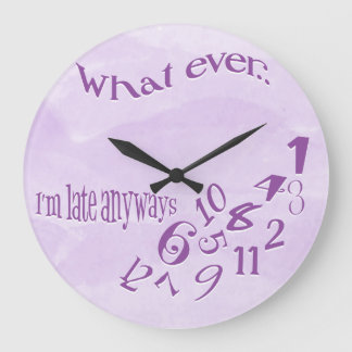 Funny Whatever I'm Late Orchid Watercolor Large Clock