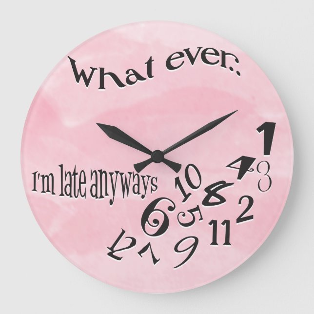 Funny Whatever I'm Late Rose Pink  Watercolor Large Clock (Front)