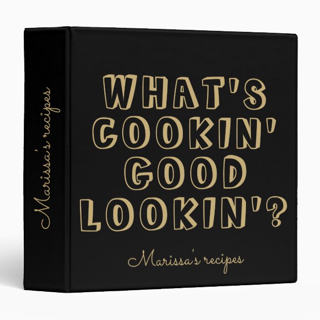 Funny what's cooking good lookin' black recipe binder (Front/Spine)