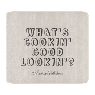 Funny what's cooking good lookin' cutting board