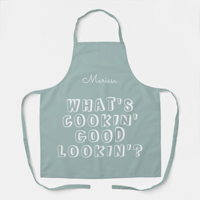 Funny what's cooking good lookin' green apron (Front)