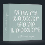 Funny what's cooking good lookin' green recipe  binder<br><div class="desc">Funny what's cooking good lookin' green recipe</div>