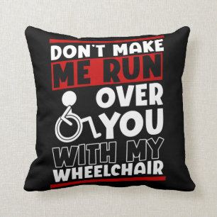 Funny Wheelchair Driver Humor Throw Pillow