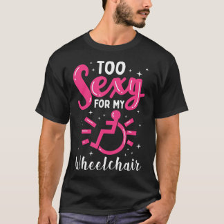 Funny Wheelchair Handicapped Girl Leg Amputee T-Sh T-Shirt