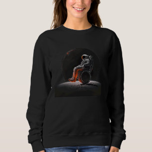 Funny Wheelchair Saying Humor Handicap People Sweatshirt