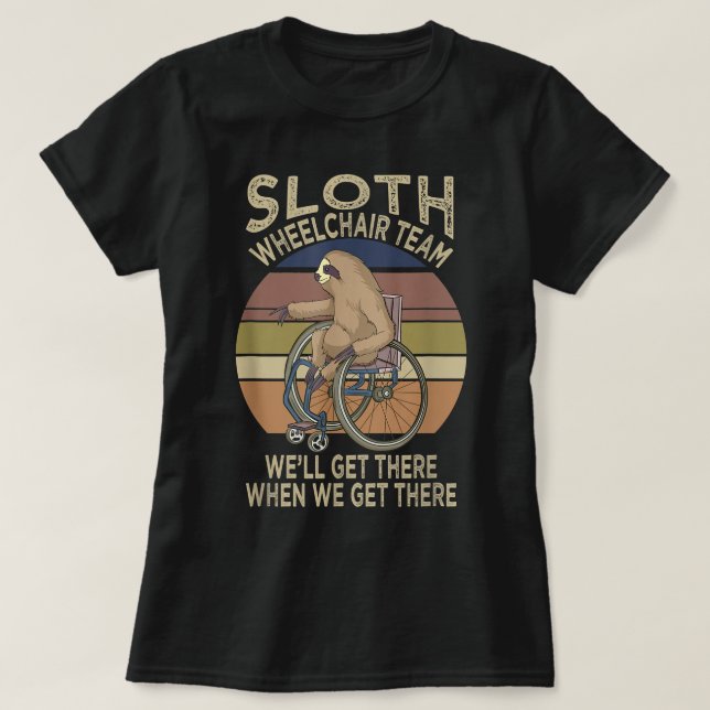 Funny Wheelchair Saying Humour Handicap People Slo T-Shirt (Design Front)