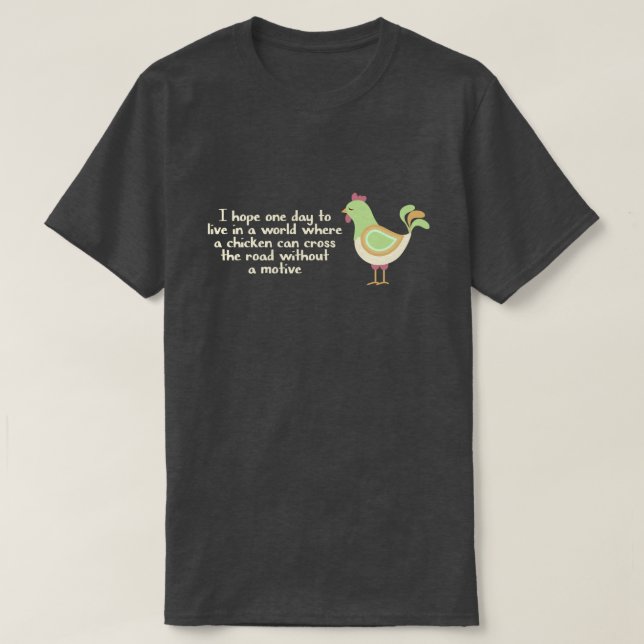 Funny When Chickens Cross Roads T-Shirt (Design Front)