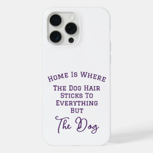 Funny: Where Dog Fur Sticks Everywhere but the Dog iPhone 15 Pro Max Case
