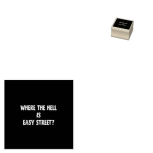 Funny Where is Easy Street Quote Rubber Stamp