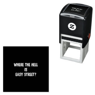 Funny Where is Easy Street Quote Self-inking Stamp