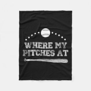 Funny Where My Pitches At Softball Pitcher Gift  Fleece Blanket