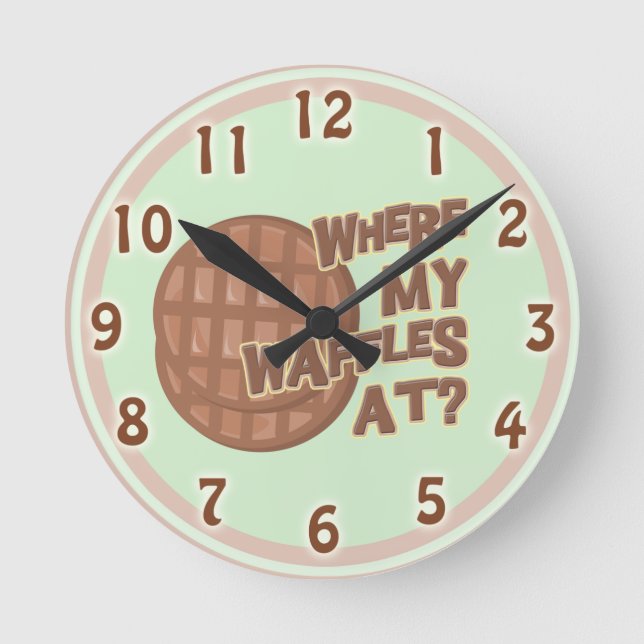 Funny Where My Waffles At Kitchen Slogan Round Clock (Front)