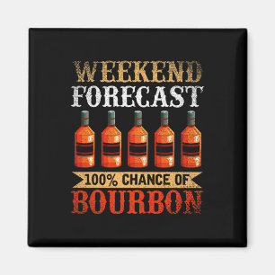 Funny Whiskey Drunk Weekend Forecast 100% Chance O Magnet