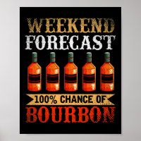 Funny Whiskey Drunk Weekend Forecast 100% Chance O