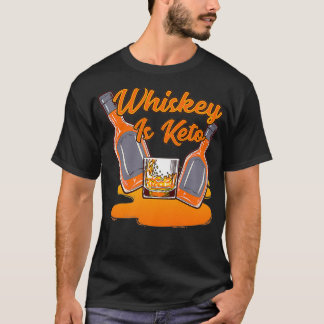 Funny Whiskey Gift Men Women Cool Whiskey Keto Die T-Shirt