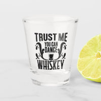 Funny Whiskey Saying You Can Dance