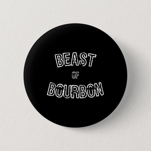 Funny Whiskey Tee Beast Of Bourbon Gift  2 Inch Round Button (Front)