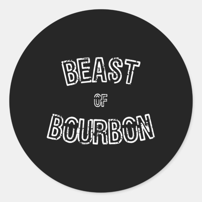 Funny Whiskey Tee Beast Of Bourbon Gift  Classic Round Sticker (Front)