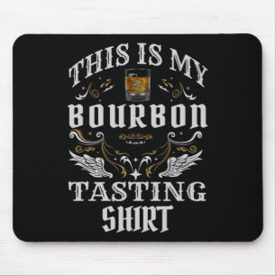 Funny Whiskey This Is My Bourbon Tasting  Mouse Pad