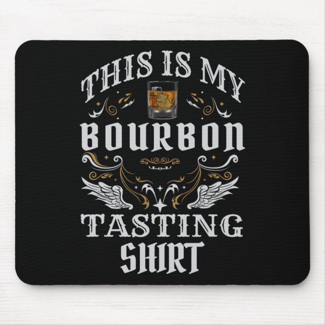 Funny Whiskey This Is My Bourbon Tasting  Mouse Pad (Front)
