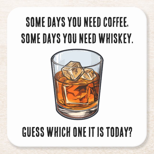 Funny Whiskey Tumbler - Coffee or Whiskey? Square Paper Coaster (Front)