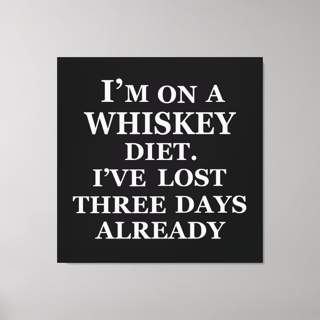 Funny whisky quotes humour whiskey sayings canvas print (Front)