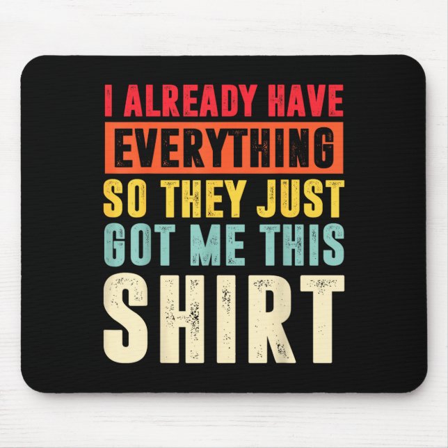 Funny Who Has Everything For Adults Under 15 20  Mouse Pad (Front)