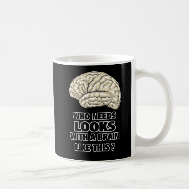 Funny Who Needs Looks black and white Coffee Mug (Right)